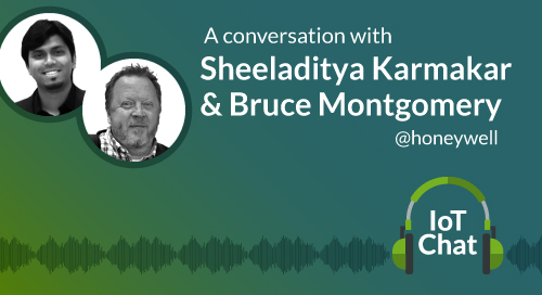 Sheeladitya Karmakar & Bruce Montgomery IoT Chat